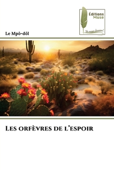 Paperback Les orfèvres de l'espoir [French] Book