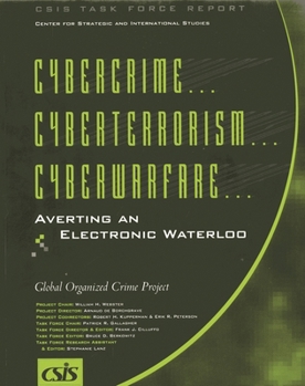 Paperback Cybercrime, Cyberterrorism, Cyberwarfare: Averting an Electronic Waterloo (CSIS Reports) Book