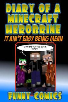 Paperback Diary Of A Minecraft Herobrine: It Ain't Easy Being Mean Book