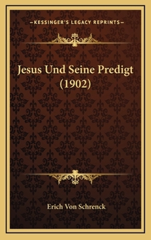 Jesus Und Seine Predigt (1902)