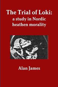 Paperback The Trial of Loki: a study in Nordic heathen morality Book