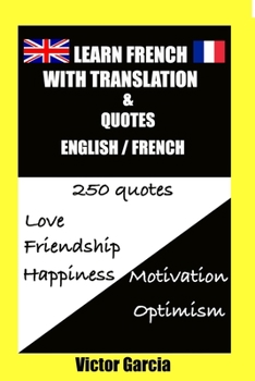 Paperback Learn French with translation English / French & quotes - 250 quotes Book