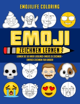 Emoji Book : Learn to Draw 50 of Your Favourite Emojis - Great Addition to Your Emoji Party Supplies, Emoji Gifts and Emoji Stuff: How to Draw Emojis for Kids, Teens and Adults