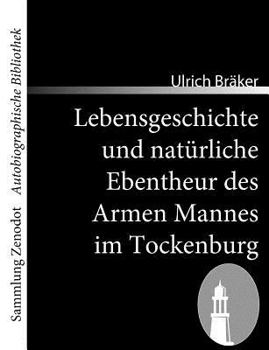 Paperback Lebensgeschichte und natürliche Ebentheur des Armen Mannes im Tockenburg [German] Book