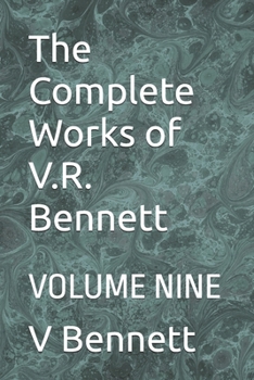 Paperback The Complete Works of V.R. Bennett: VOLUME NINE Book