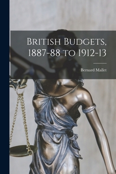 British Budgets: 1887-88 To 1912-13