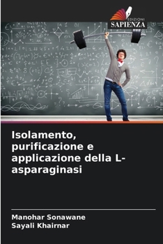 Paperback Isolamento, purificazione e applicazione della L-asparaginasi [Italian] Book