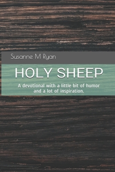 Paperback Holy Sheep: A devotional with a little bit of humor and a lot of inspiration. Book