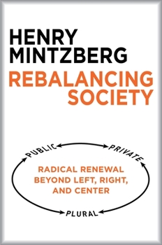 Paperback Rebalancing Society: Radical Renewal Beyond Left, Right, and Center Book
