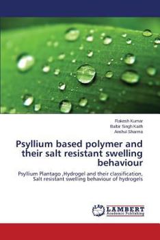 Paperback Psyllium based polymer and their salt resistant swelling behaviour Book