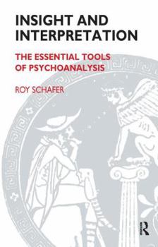 Paperback Insight and Interpretation: The Essential Tools of Psychoanalysis Book