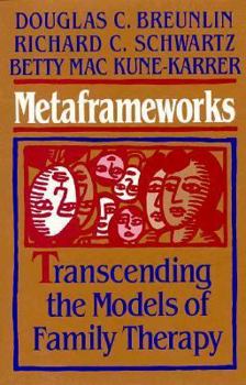 Hardcover Metaframeworks: Transcending the Models of Family Therapy Book