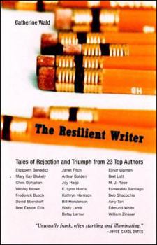 Paperback The Resilent Writer: Tales of Rejection and Triumph by Twenty Top Authors Book