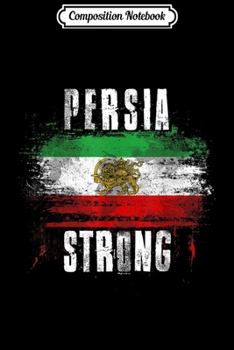 Paperback Composition Notebook: Persia Strong Distressed Flag - Persian Pride Journal/Notebook Blank Lined Ruled 6x9 100 Pages Book