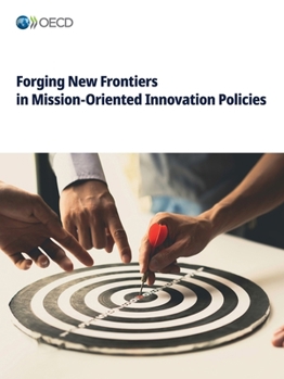 Paperback Forging New Frontiers in Mission-Oriented Innovation Policies Book