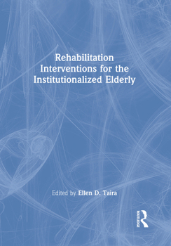Hardcover Rehabilitation Interventions for the Institutionalized Elderly Book