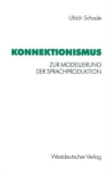 Konnektionismus: Zur Modellierung Der Sprachproduktion