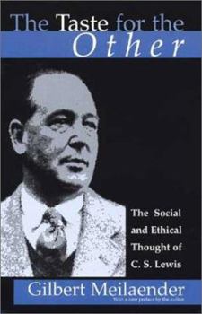 Paperback The Taste for the Other: The Social and Ethical Thought of C.S. Lewis Book