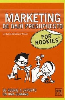 Paperback Marketing de Bajo Presupuesto for Rookies: El Exito de Una Campa?a No Se Mide Por Su Presupuesto. Tampoco Por El Tama?o de la Empresa Que La Gestiona. [Spanish] Book