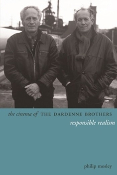 Hardcover The Cinema of the Dardenne Brothers: Responsible Realism Book