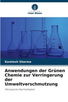 Paperback Anwendungen der Grünen Chemie zur Verringerung der Umweltverschmutzung [German] Book