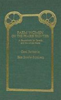 Hardcover Farm Women on the Prairie Frontier: A Sourcebook for Canada and the United States Book