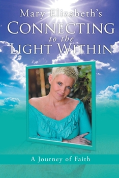 Paperback Connecting to the Light Within: A Journey of Faith Book
