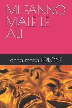 Paperback Mi Fanno Male Le Ali [Italian] Book