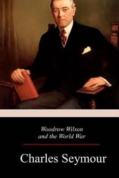 Paperback Woodrow Wilson and the World War Book