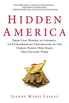 Paperback Hidden America: From Coal Miners to Cowboys, an Extraordinary Exploration of the Unseen People Who Make This Country Work Book