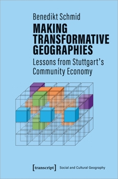Paperback Making Transformative Geographies: Lessons from Stuttgart's Community Economy Book