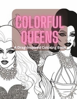 Paperback Colorful Queens: A Drag-inspired Coloring Book