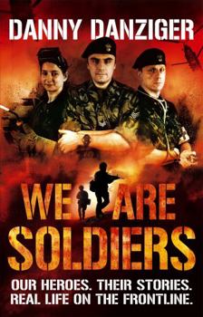 Paperback We Are Soldiers: Our Heroes. Their Stories. Real Life on the Frontline. Book