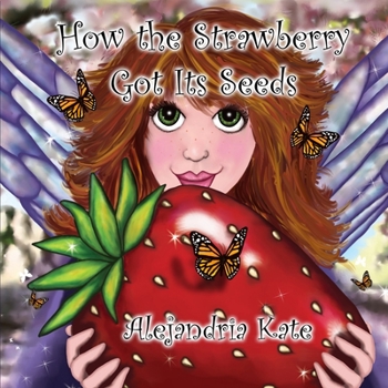 Paperback How the Strawberry Got Its Seeds Book