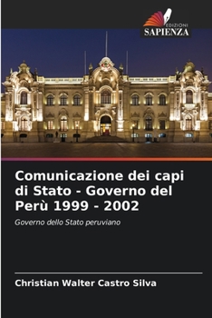 Comunicazione dei capi di Stato - Governo del Perù 1999 - 2002: Governo dello Stato peruviano