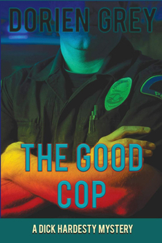 The Good Cop: A Dick Hardesty Mystery - Book #5 of the A Dick Hardesty Mystery