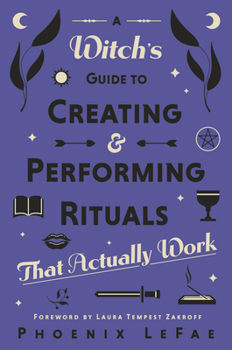 Paperback A Witch's Guide to Creating & Performing Rituals: That Actually Work Book