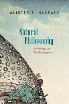 Hardcover Natural Philosophy: On Retrieving a Lost Disciplinary Imaginary Book