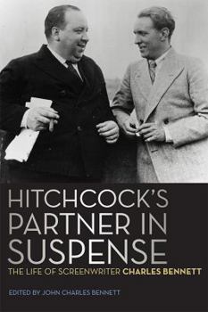 Hardcover Hitchcock's Partner in Suspense: The Life of Screenwriter Charles Bennett Book