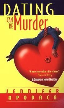 Mass Market Paperback Dating Can Be Murder: A Samantha Shaw Mystery Book