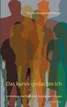 Paperback Das kursiv gedachte Ich: Anthologie der Herforder AutorInnen-Gruppe [German] Book