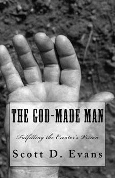 Paperback The God-Made Man: Fulfilling the Creator's Vision Book