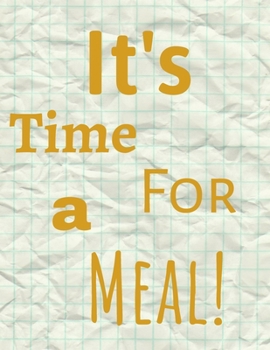 Paperback It's Time For a Meal!: 55 Week Menu Planner Book