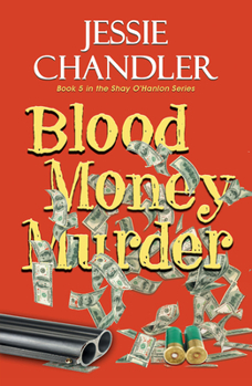 Blood Money Murder - Book #5 of the A Shay O'Hanlon Caper