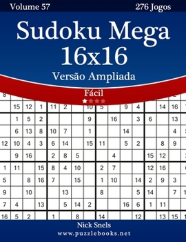 Paperback Sudoku Mega 16x16 Versão Ampliada - Fácil - Volume 57 - 276 Jogos [Portuguese] [Large Print] Book