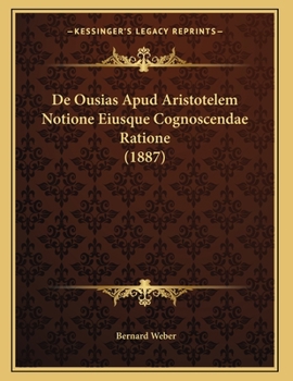 Paperback De Ousias Apud Aristotelem Notione Eiusque Cognoscendae Ratione (1887) [Latin] Book