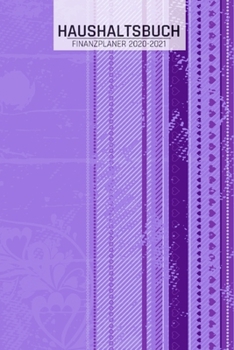 Haushaltsbuch 2020-2021: Lila Stoff Motiv mit Übersicht von Einnahmen I Ausgaben I Fälligkeiten I Wochenplaner I Variable und Fixe Kosten I 120