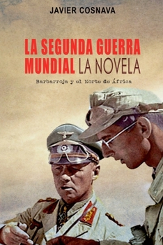 Barbarroja y el Norte de África (2ª Guerra Mundial novelada, #2) - Book #2 of the La Segunda Guerra Mundial La novela / World War II