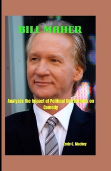 Bill Maher: Analyzes the Impact of Political Correctness on Comedy