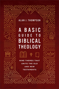 Paperback A Basic Guide to Biblical Theology: Nine Themes That Unite the Old and New Testaments Book